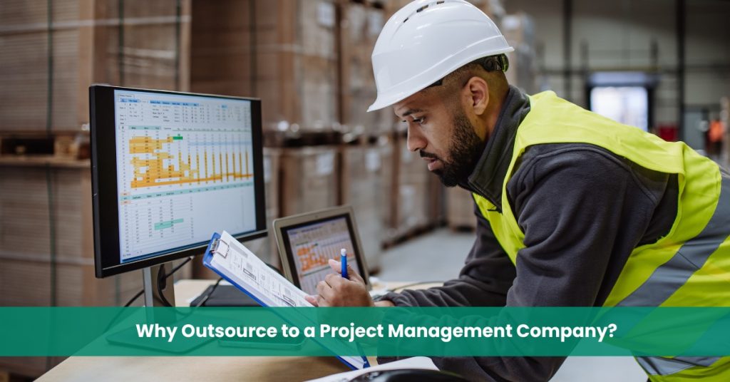 Why Outsource to a Project Management Company?
